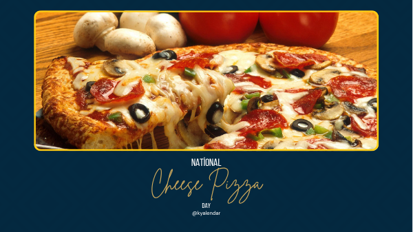 National Cheese Pizza Day